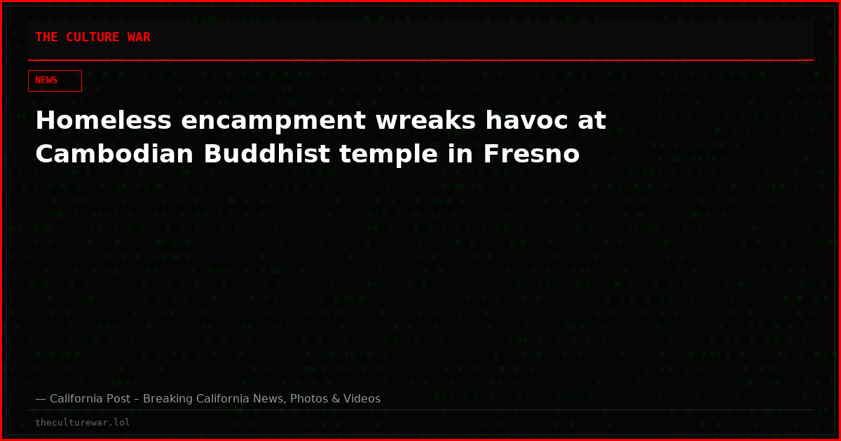 Homeless encampment wreaks havoc at Cambodian Buddhist temple in Fresno