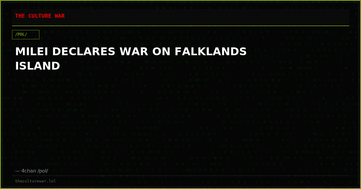 MILEI DECLARES WAR ON FALKLANDS ISLAND