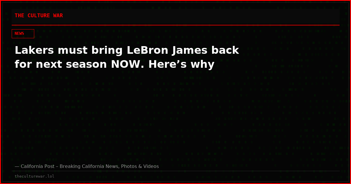 Lakers must bring LeBron James back for next season NOW. Here’s why