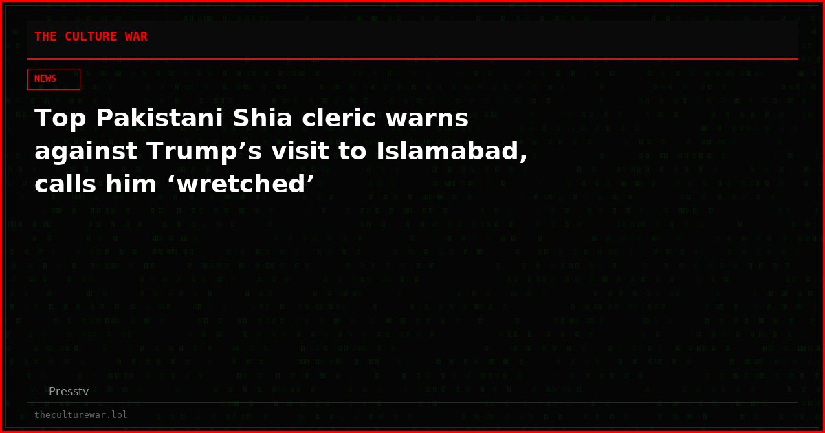 Top Pakistani Shia cleric warns against Trump’s visit to Islamabad, calls him ‘wretched’