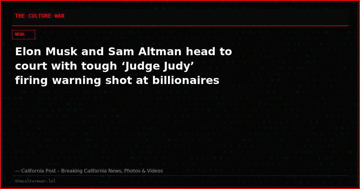 Elon Musk and Sam Altman head to court with tough ‘Judge Judy’ firing warning shot at billionaires