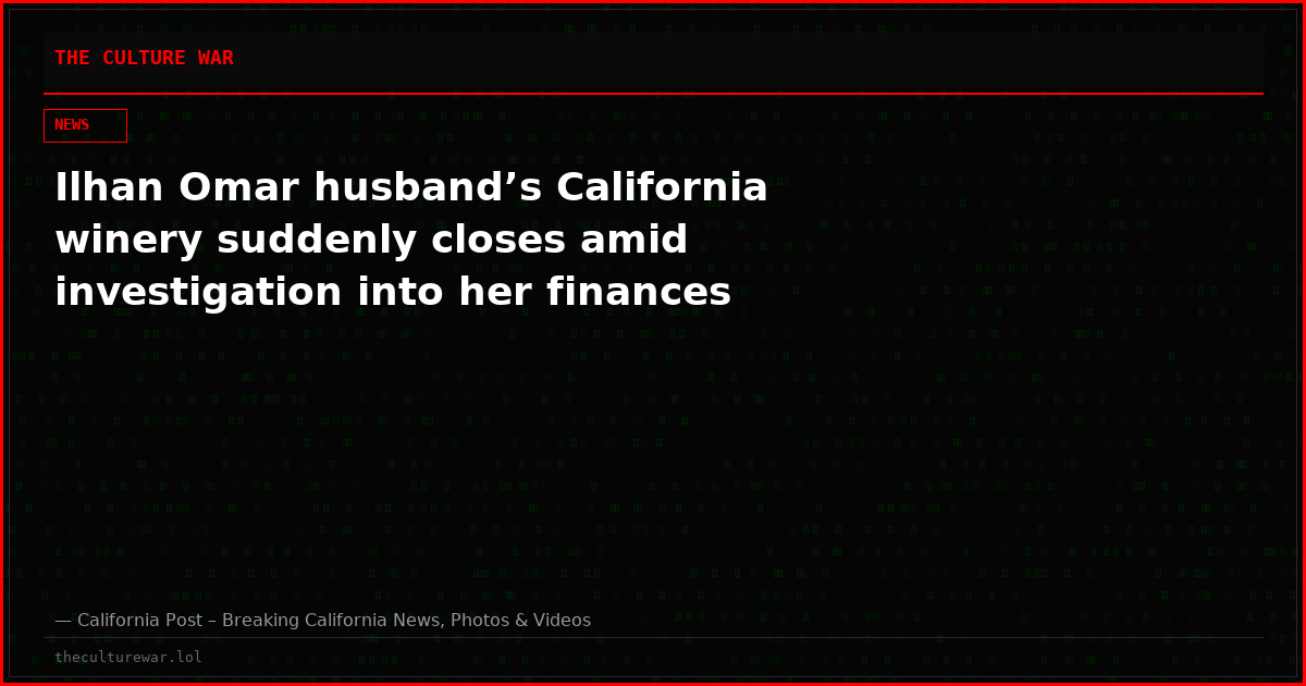 Ilhan Omar husband’s California winery suddenly closes amid investigation into her finances