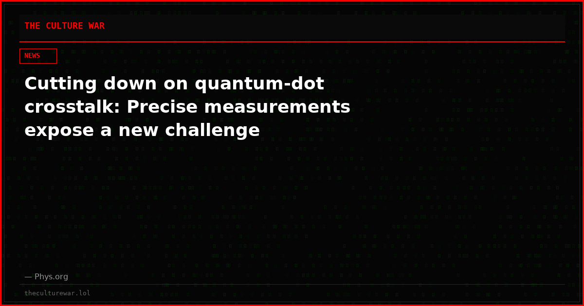 Cutting down on quantum-dot crosstalk: Precise measurements expose a new challenge