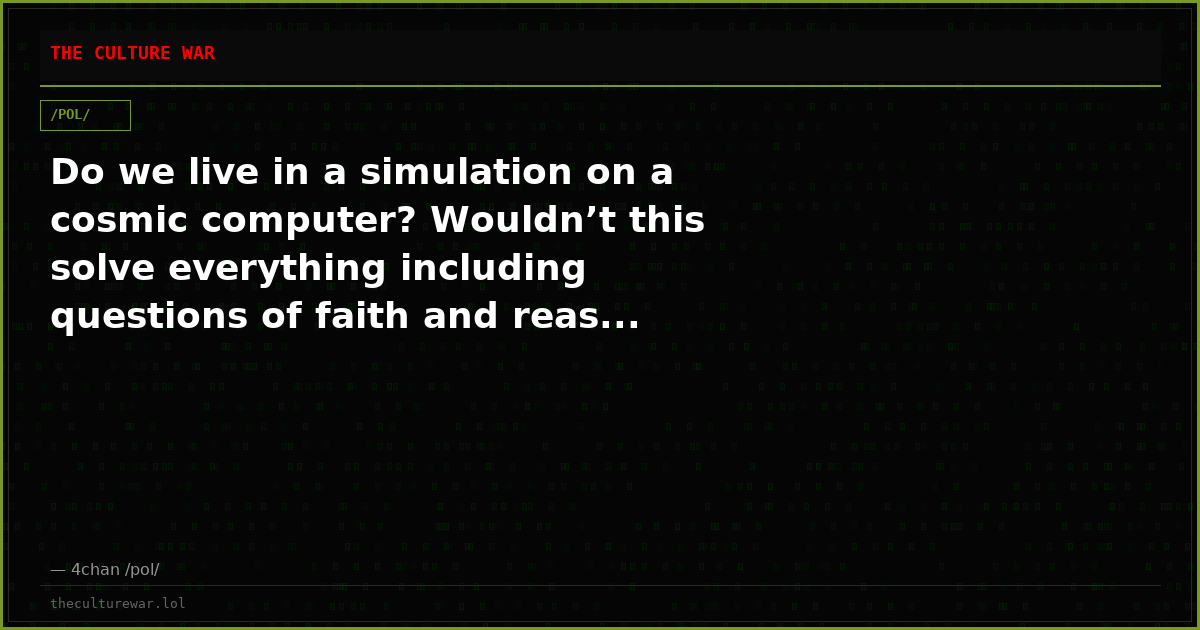 Do we live in a simulation on a cosmic computer? Wouldn’t this solve everything including questions of faith and reas...