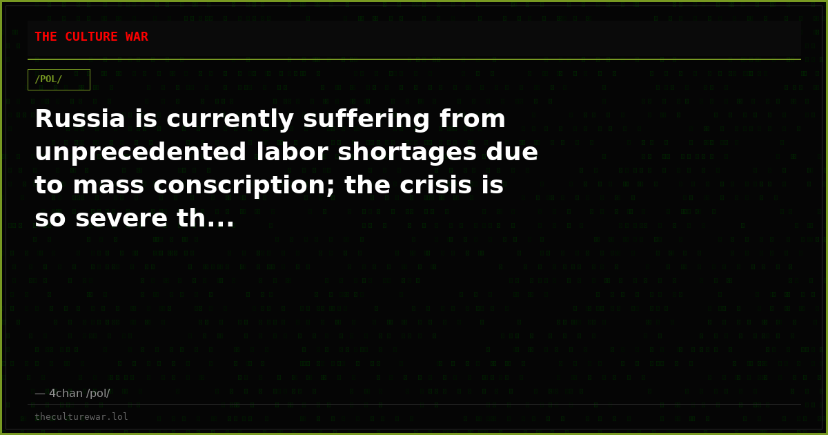 Russia is currently suffering from unprecedented labor shortages due to mass conscription; the crisis is so severe th...