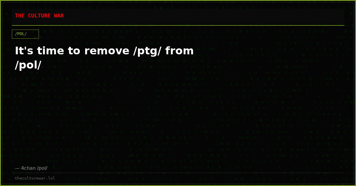 It's time to remove /ptg/ from /pol/