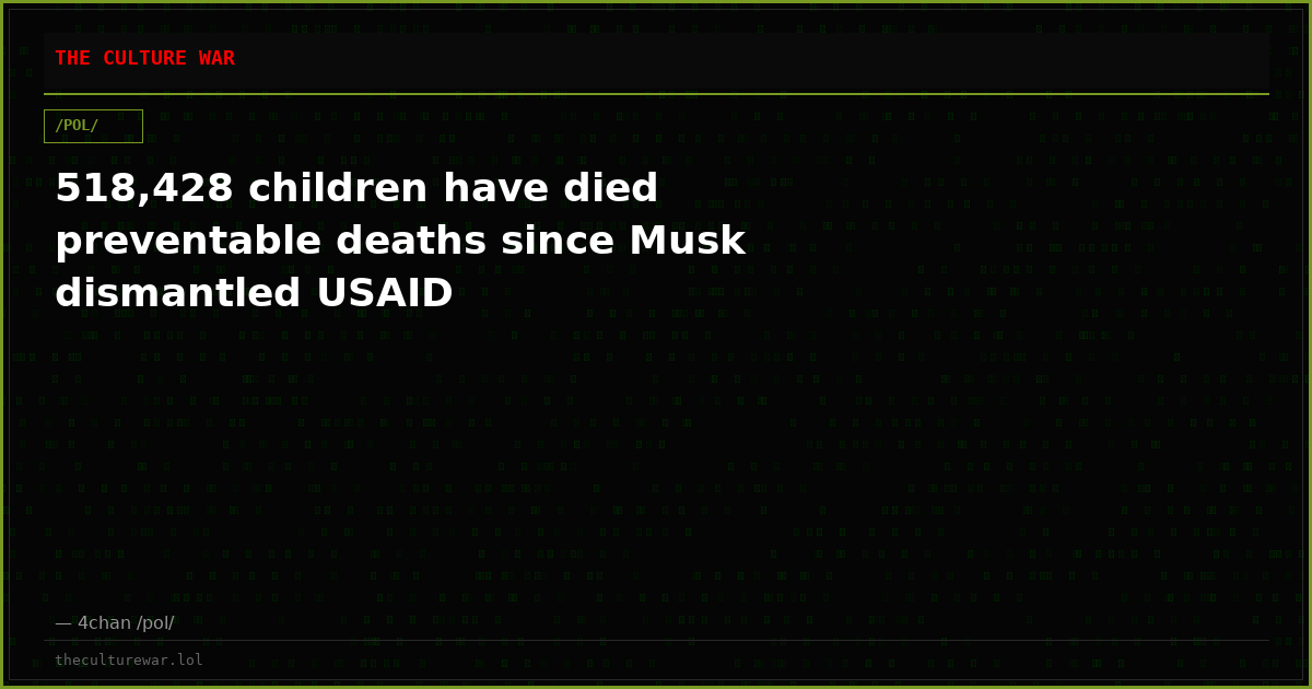 518,428 children have died preventable deaths since Musk dismantled USAID