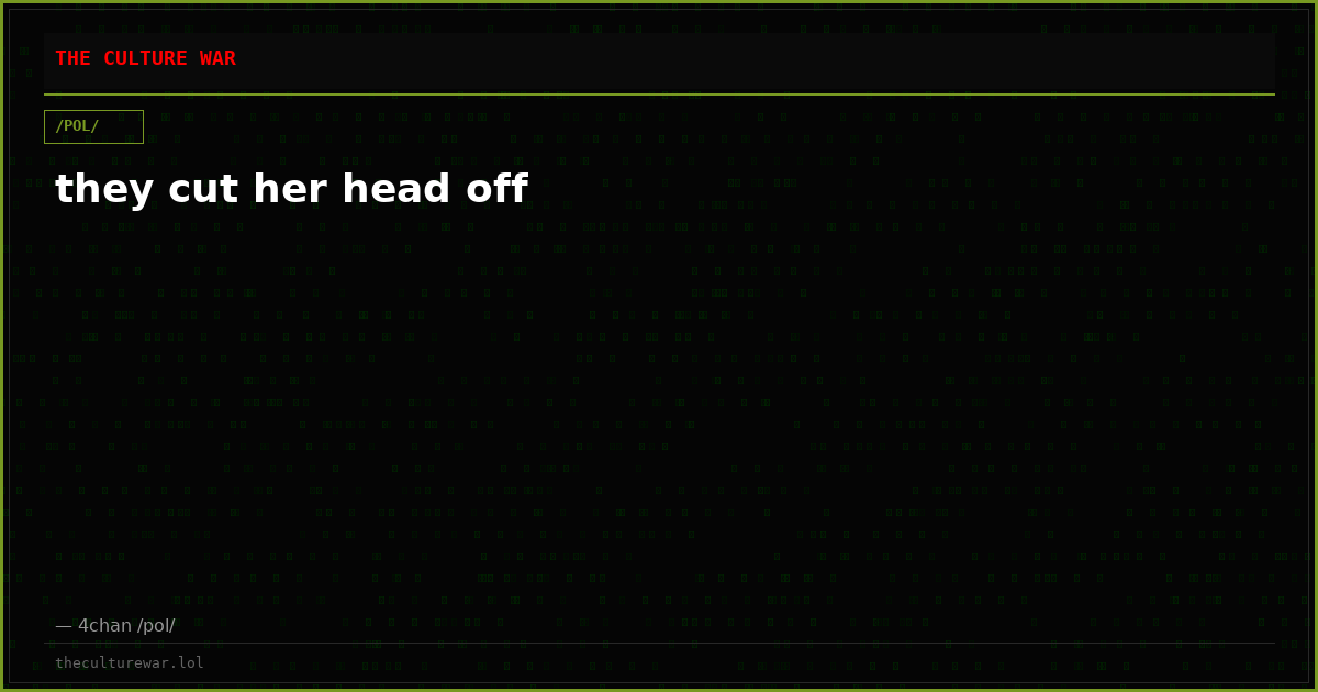 they cut her head off