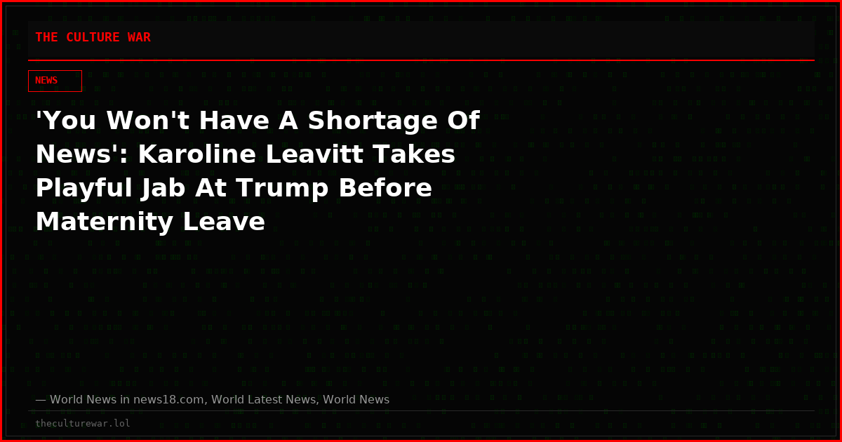 'You Won't Have A Shortage Of News': Karoline Leavitt Takes Playful Jab At Trump Before Maternity Leave