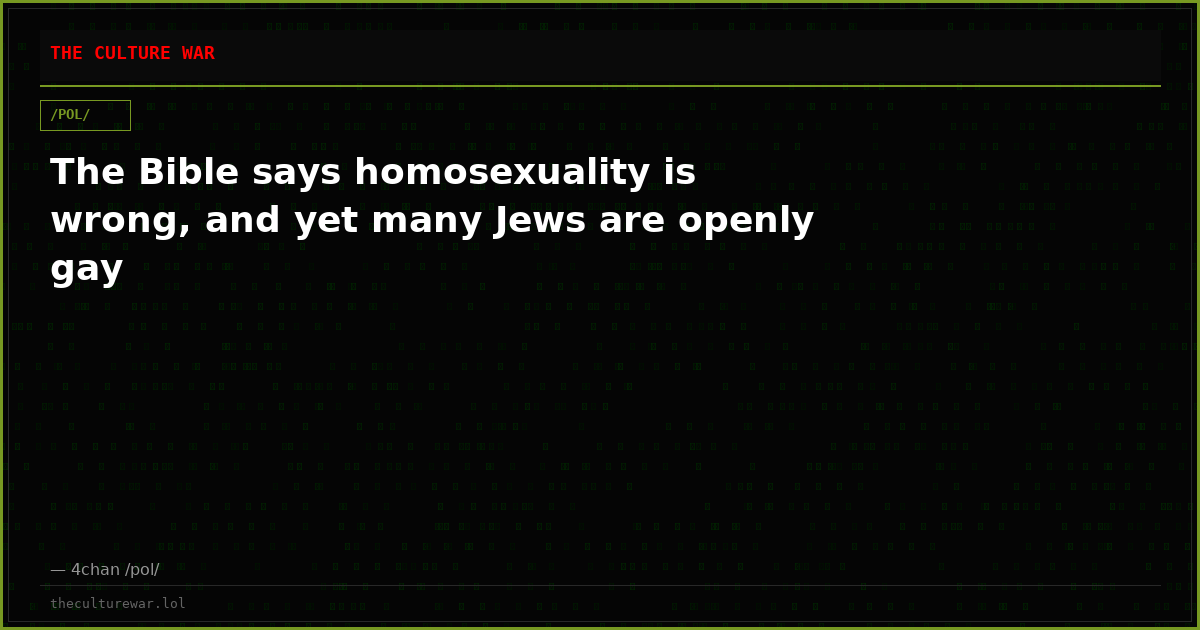 The Bible says homosexuality is wrong, and yet many Jews are openly gay