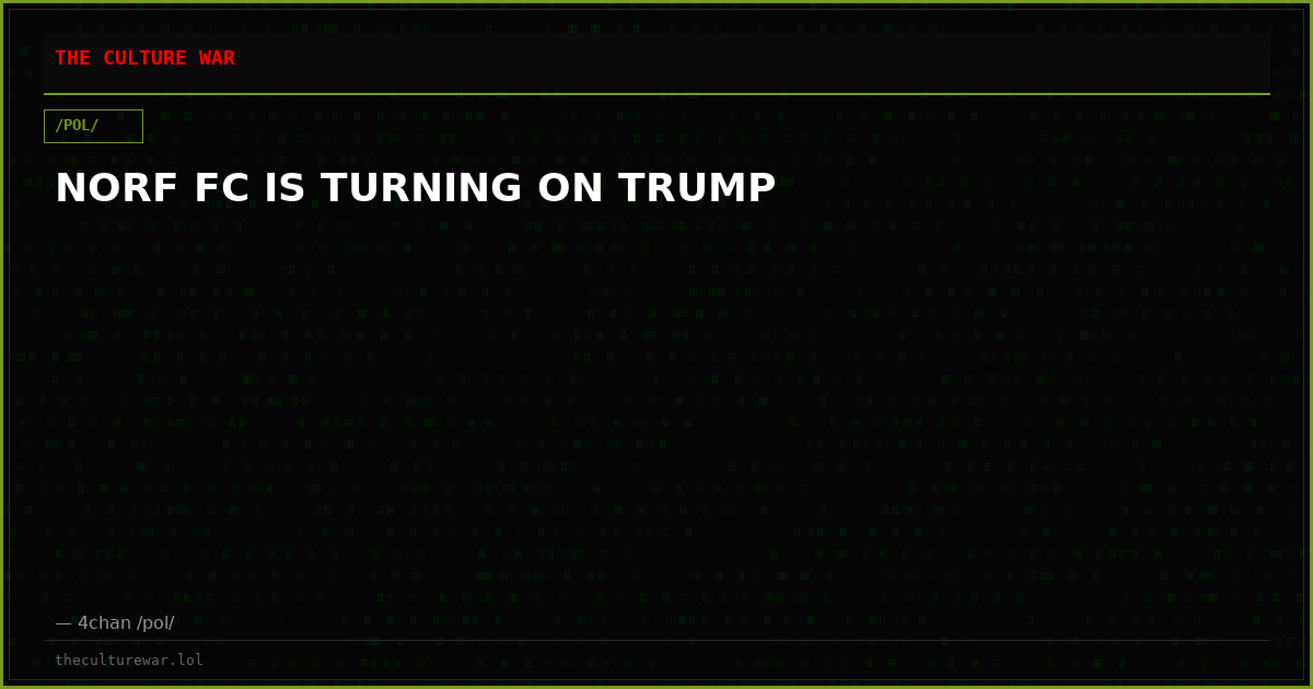 NORF FC IS TURNING ON TRUMP