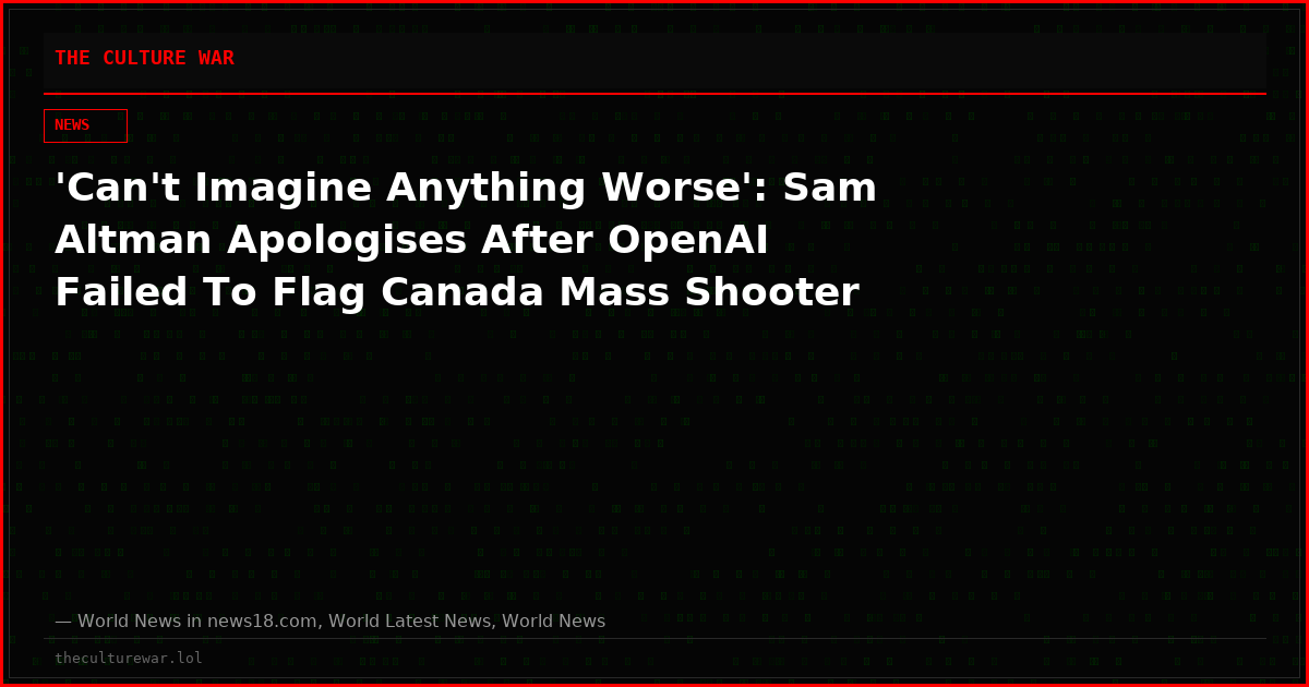 'Can't Imagine Anything Worse': Sam Altman Apologises After OpenAI Failed To Flag Canada Mass Shooter