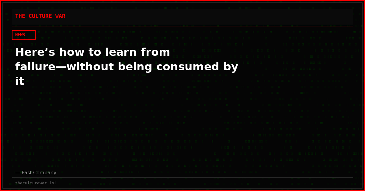 Here’s how to learn from failure—without being consumed by it