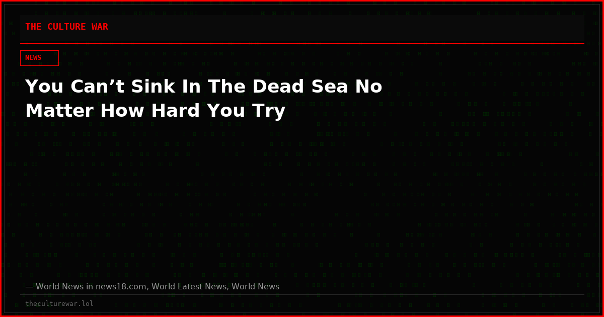 You Can’t Sink In The Dead Sea No Matter How Hard You Try