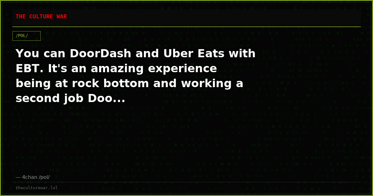 You can DoorDash and Uber Eats with EBT. It's an amazing experience being at rock bottom and working a second job Doo...
