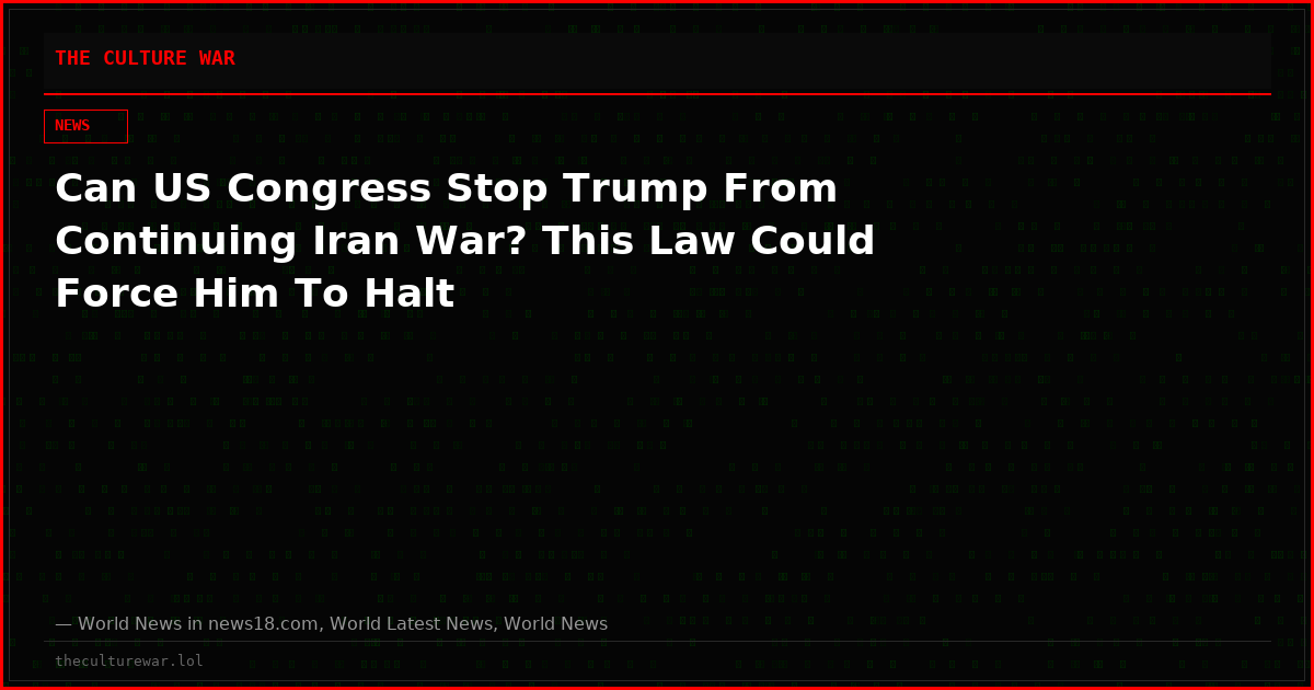 Can US Congress Stop Trump From Continuing Iran War? This Law Could Force Him To Halt