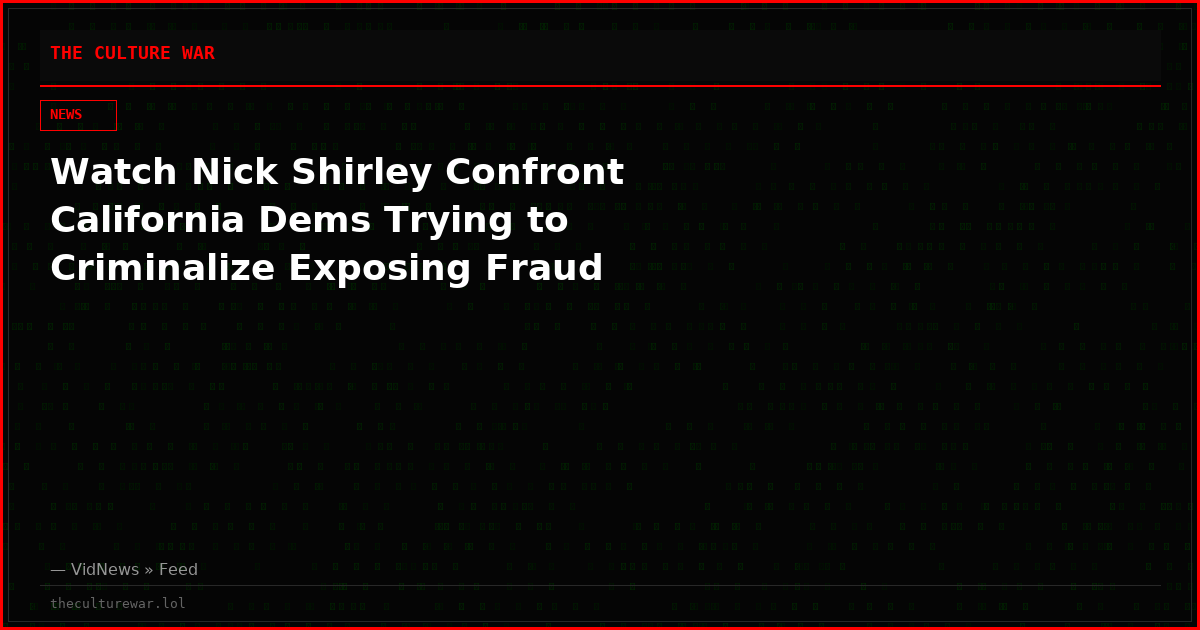 Watch Nick Shirley Confront California Dems Trying to Criminalize Exposing Fraud