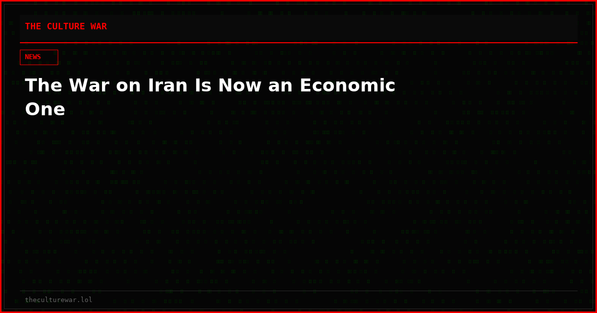 The War on Iran Is Now an Economic One