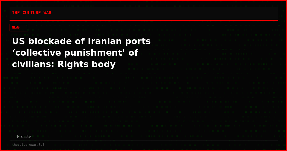 US blockade of Iranian ports ‘collective punishment’ of civilians: Rights body