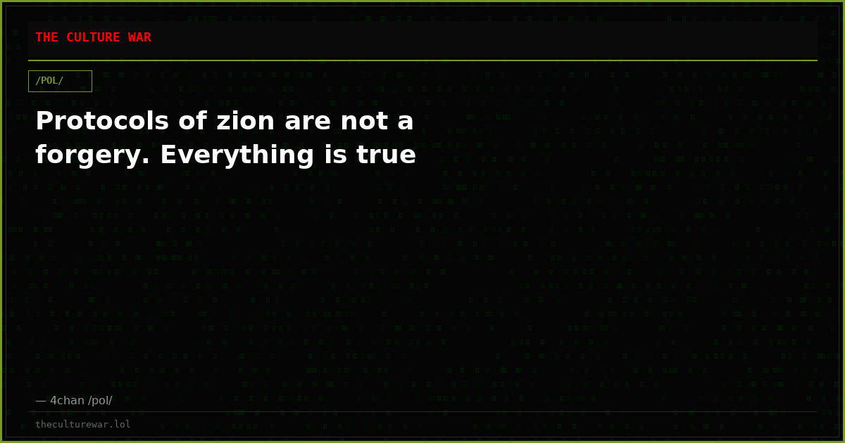 Protocols of zion are not a forgery. Everything is true