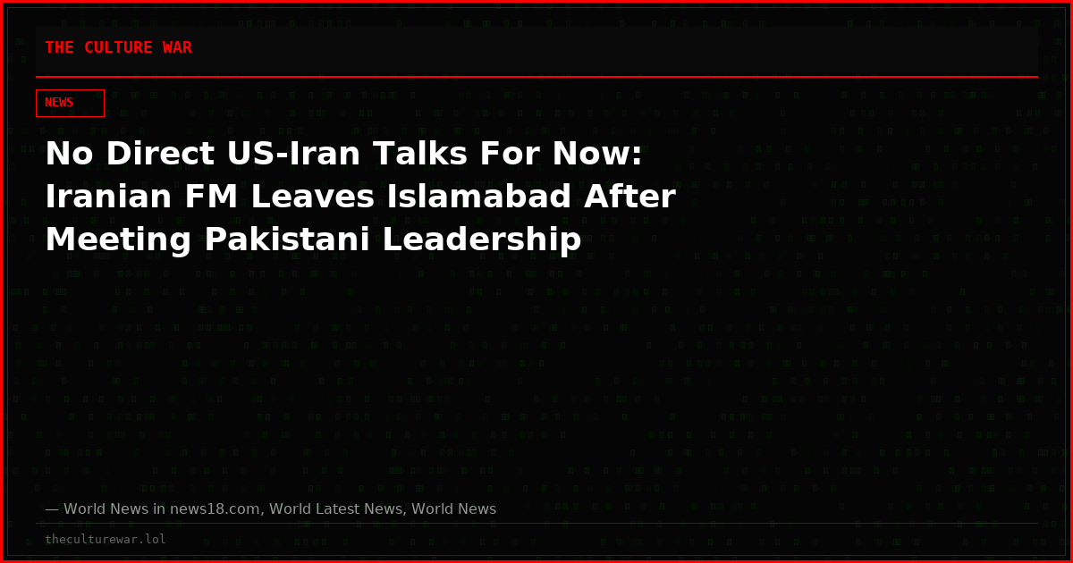 No Direct US-Iran Talks For Now: Iranian FM Leaves Islamabad After Meeting Pakistani Leadership