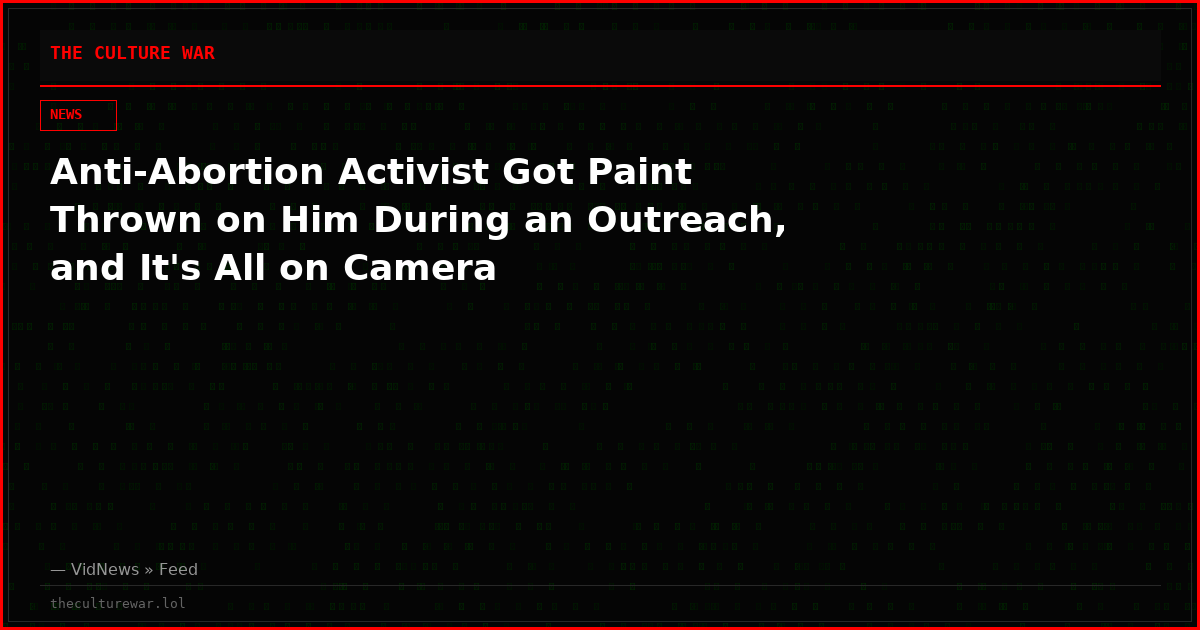 Anti-Abortion Activist Got Paint Thrown on Him During an Outreach, and It's All on Camera