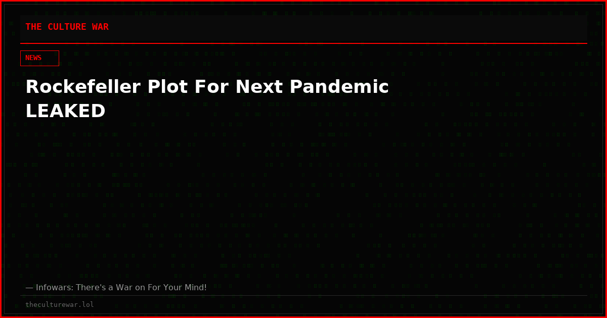 Rockefeller Plot For Next Pandemic LEAKED