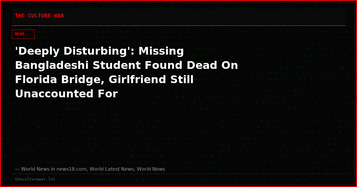 'Deeply Disturbing': Missing Bangladeshi Student Found Dead On Florida Bridge, Girlfriend Still Unaccounted For