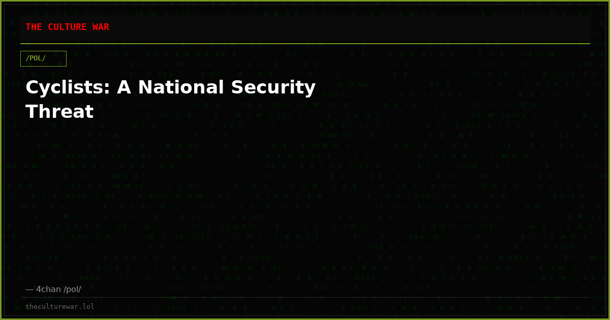 Cyclists: A National Security Threat