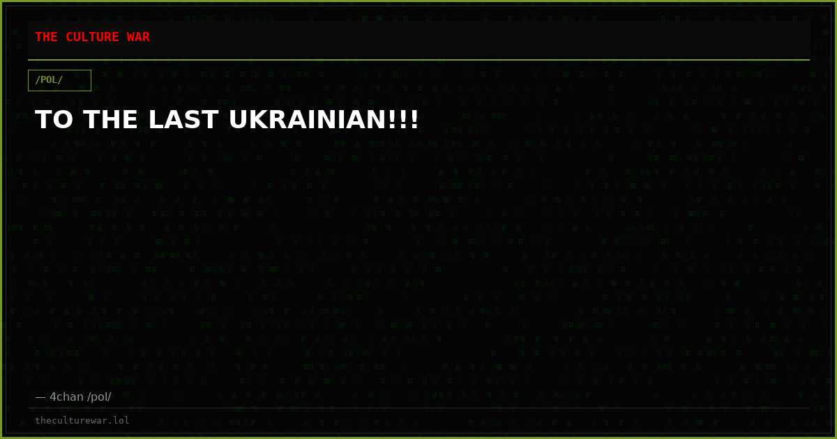 TO THE LAST UKRAINIAN!!!