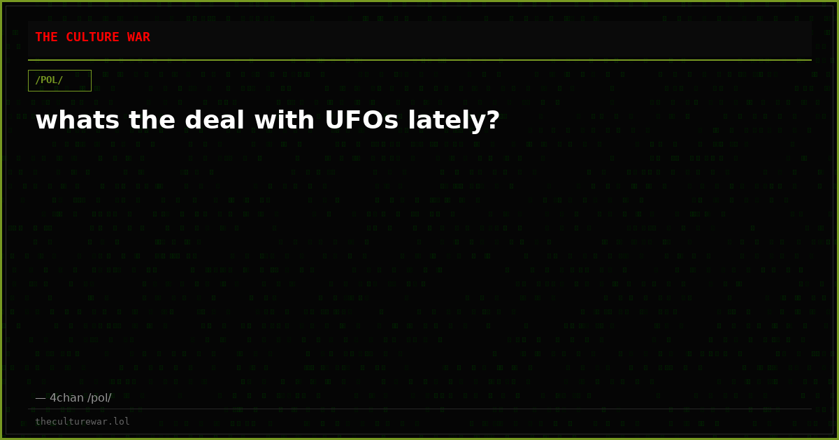 whats the deal with UFOs lately?