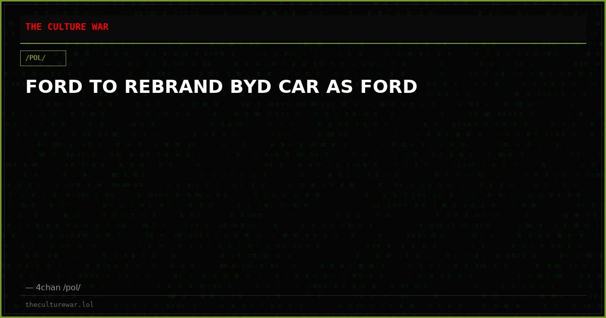 FORD TO REBRAND BYD CAR AS FORD