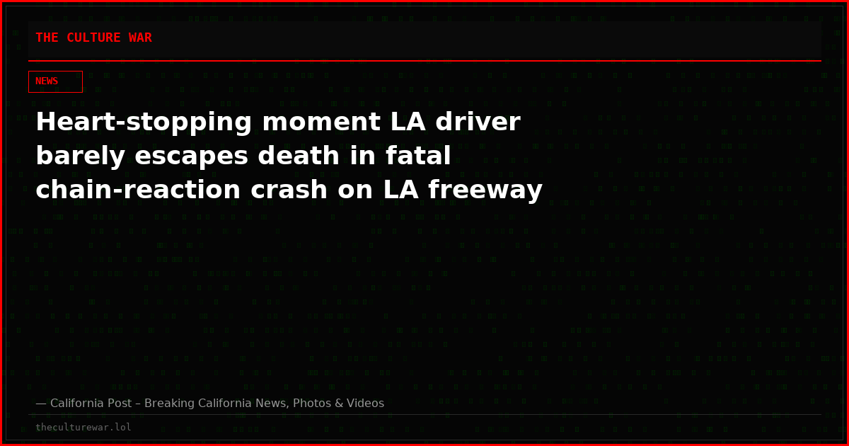 Heart-stopping moment LA driver barely escapes death in fatal chain-reaction crash on LA freeway