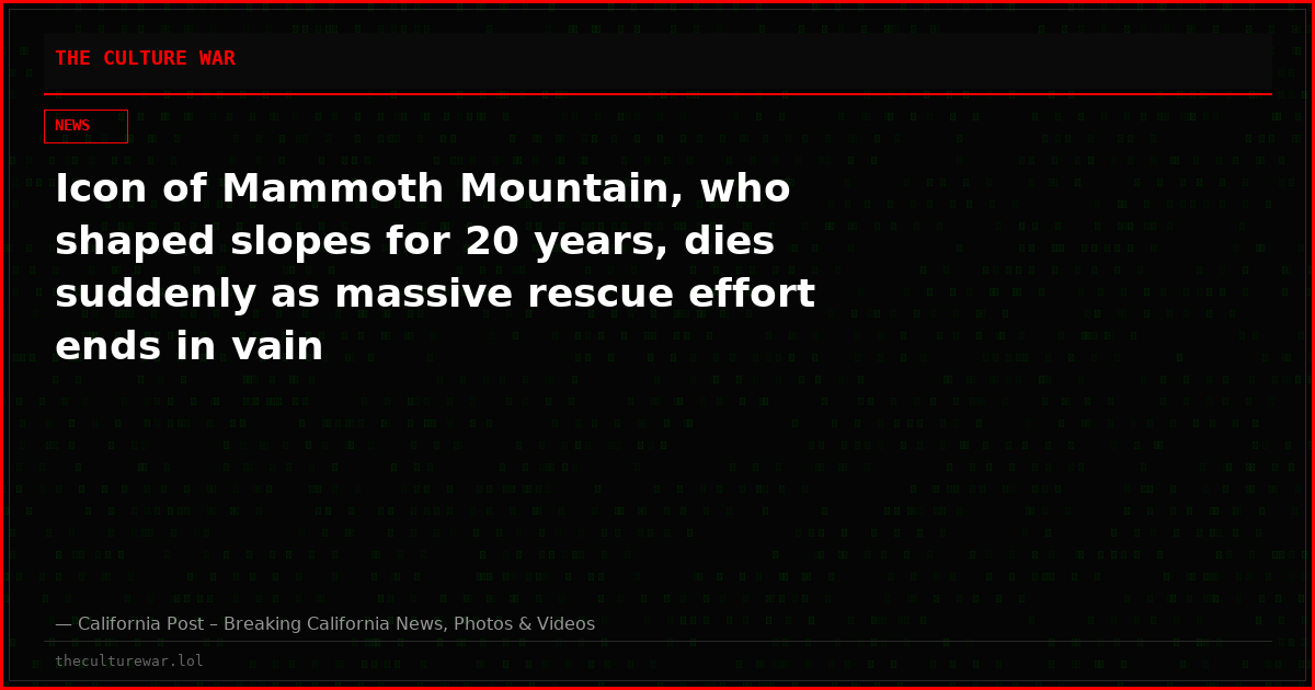 Icon of Mammoth Mountain, who shaped slopes for 20 years, dies suddenly as massive rescue effort ends in vain