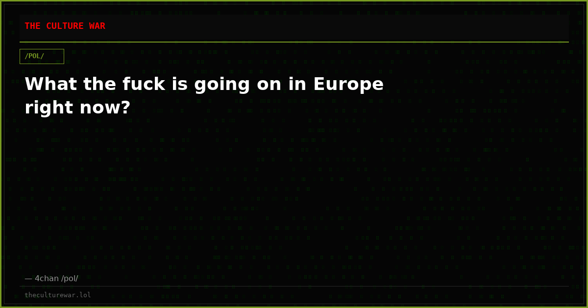 What the fuck is going on in Europe right now?