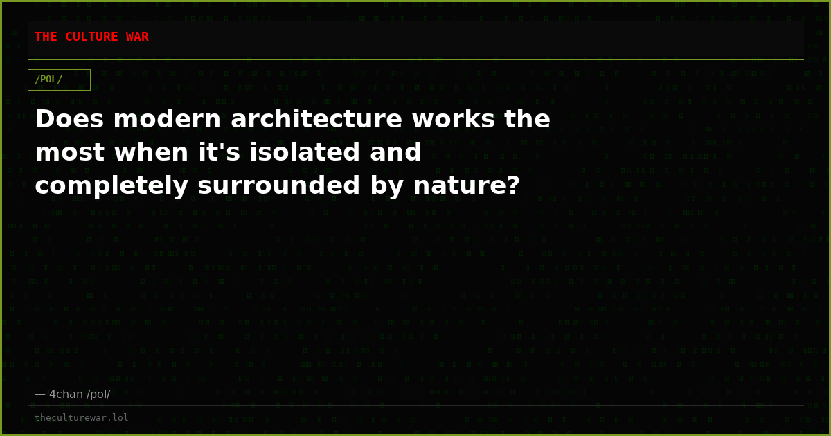 Does modern architecture works the most when it's isolated and completely surrounded by nature?