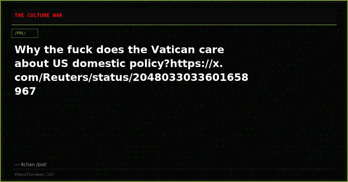 Why the fuck does the Vatican care about US domestic policy?https://x.com/Reuters/status/2048033033601658967