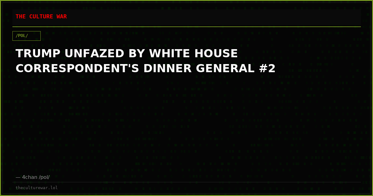 TRUMP UNFAZED BY WHITE HOUSE CORRESPONDENT'S DINNER GENERAL #2