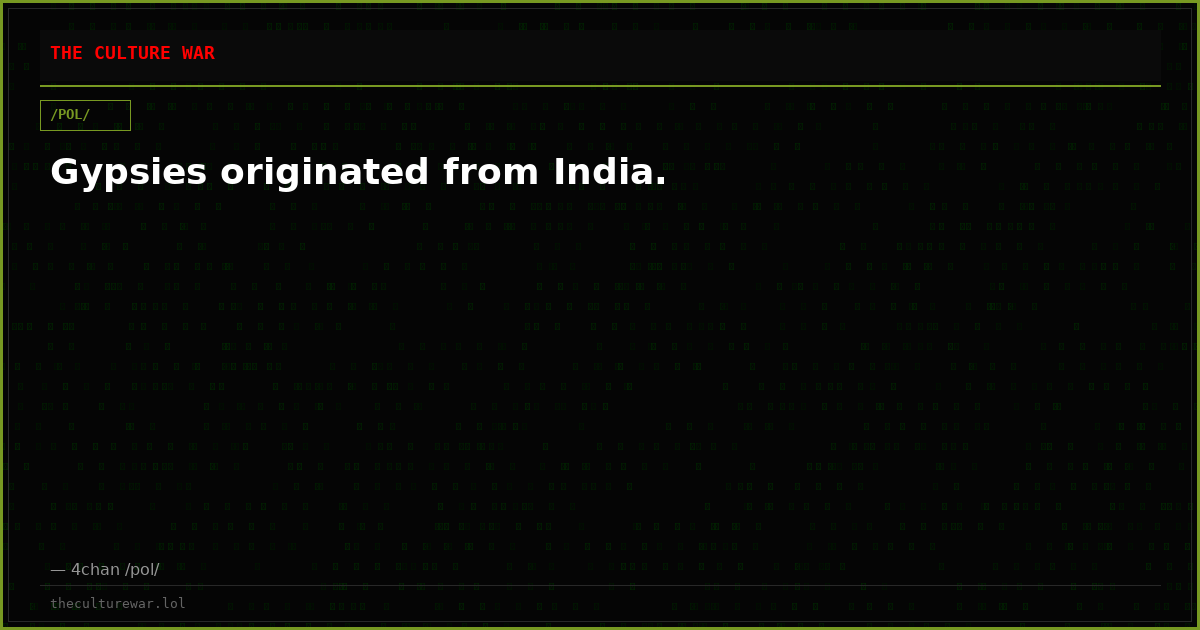 Gypsies originated from India.