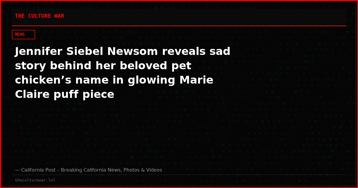 Jennifer Siebel Newsom reveals sad story behind her beloved pet chicken’s name in glowing Marie Claire puff piece