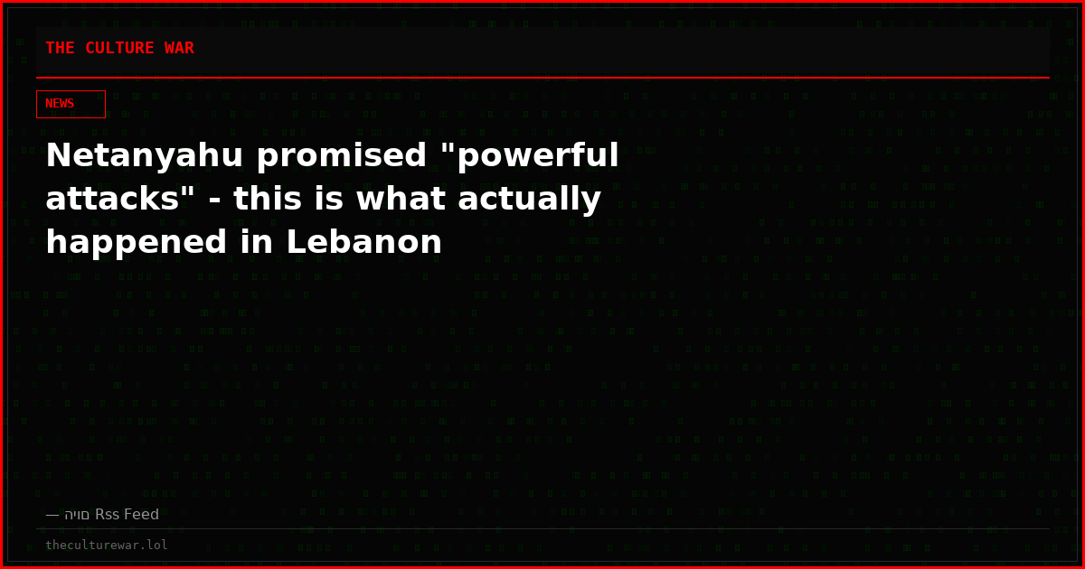 Netanyahu promised "powerful attacks" - this is what actually happened in Lebanon