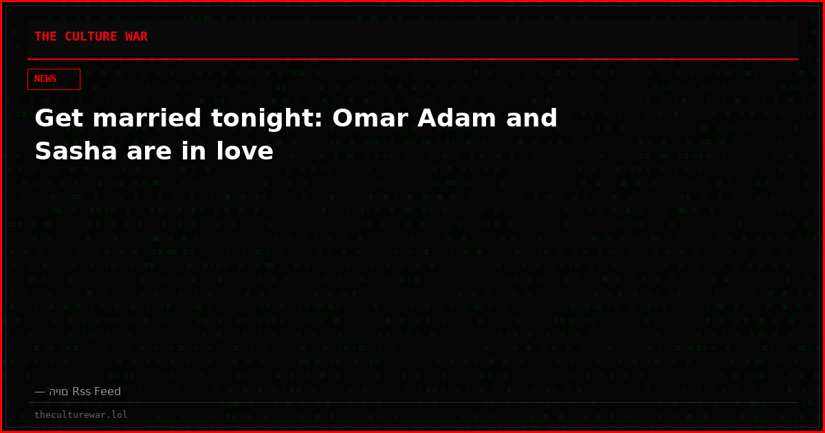 Get married tonight: Omar Adam and Sasha are in love