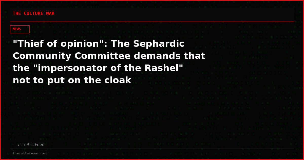 "Thief of opinion": The Sephardic Community Committee demands that the "impersonator of the Rashel" not to put on the cloak