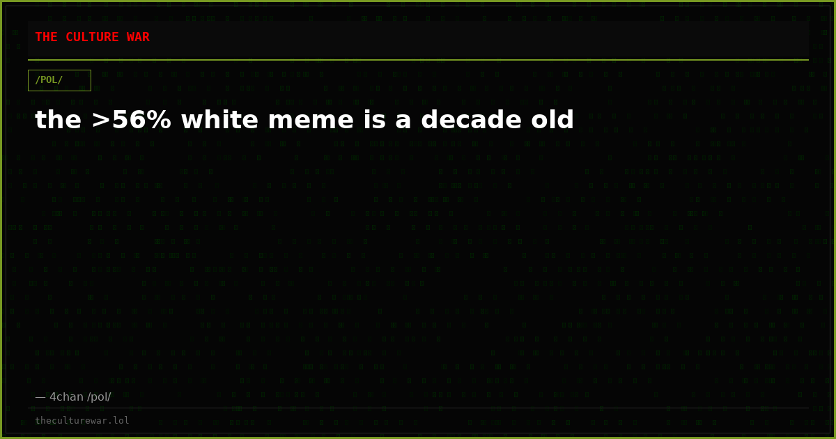 the >56% white meme is a decade old