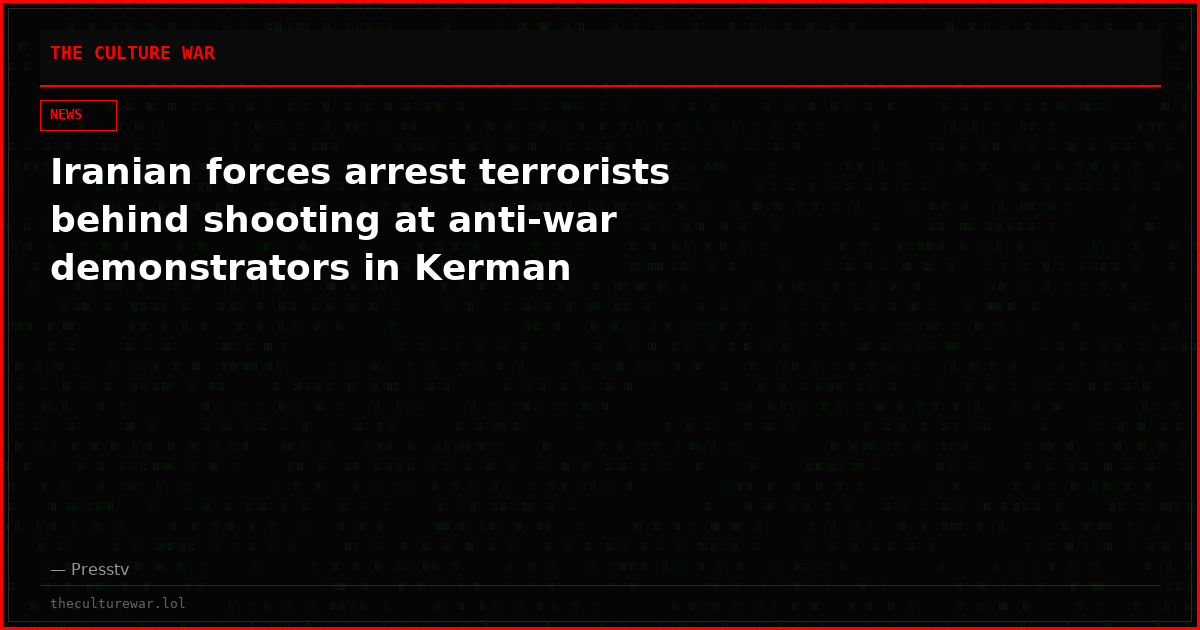 Iranian forces arrest terrorists behind shooting at anti-war demonstrators in Kerman
