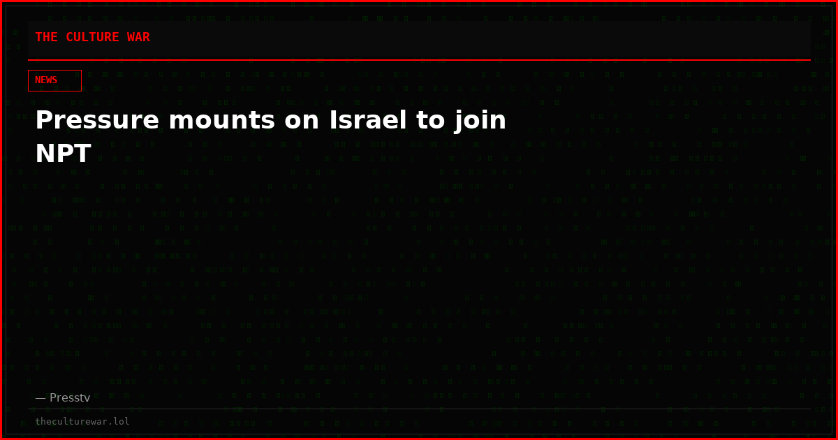 Pressure mounts on Israel to join NPT