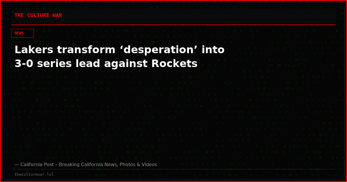 Lakers transform ‘desperation’ into 3-0 series lead against Rockets