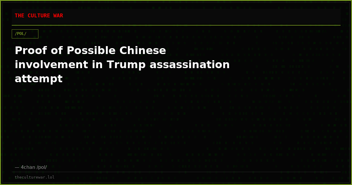 Proof of Possible Chinese involvement in Trump assassination attempt