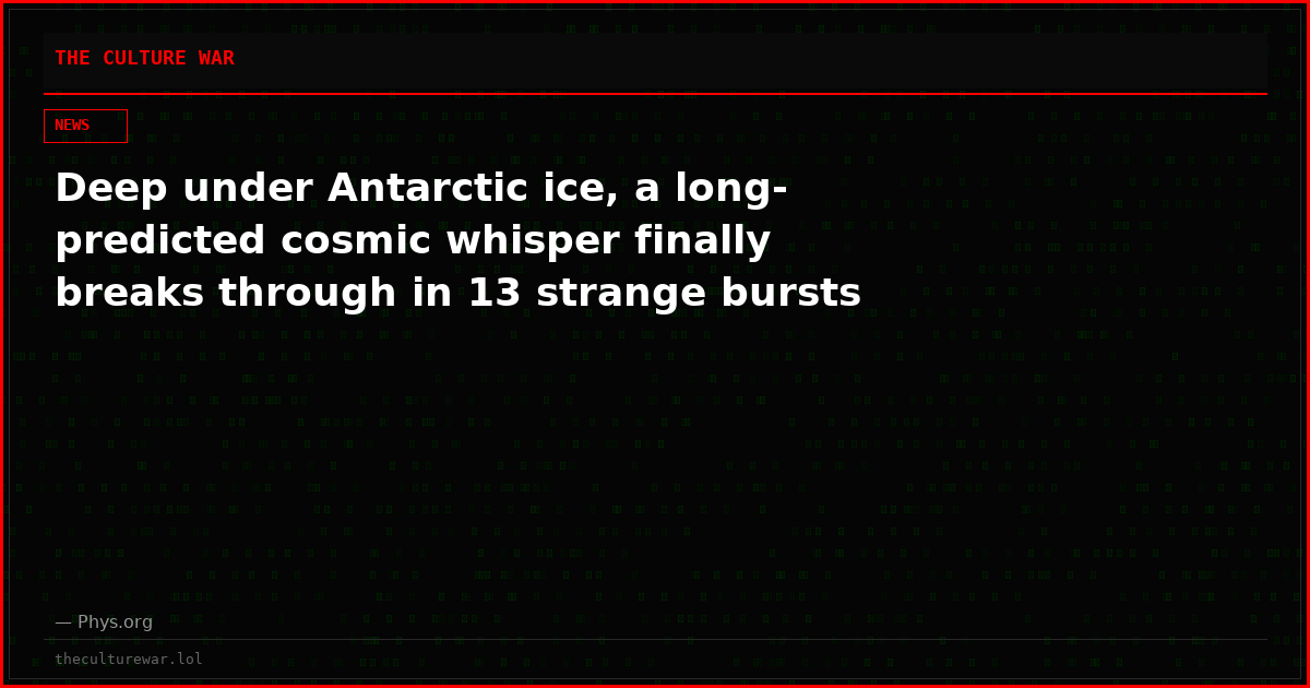 Deep under Antarctic ice, a long-predicted cosmic whisper finally breaks through in 13 strange bursts