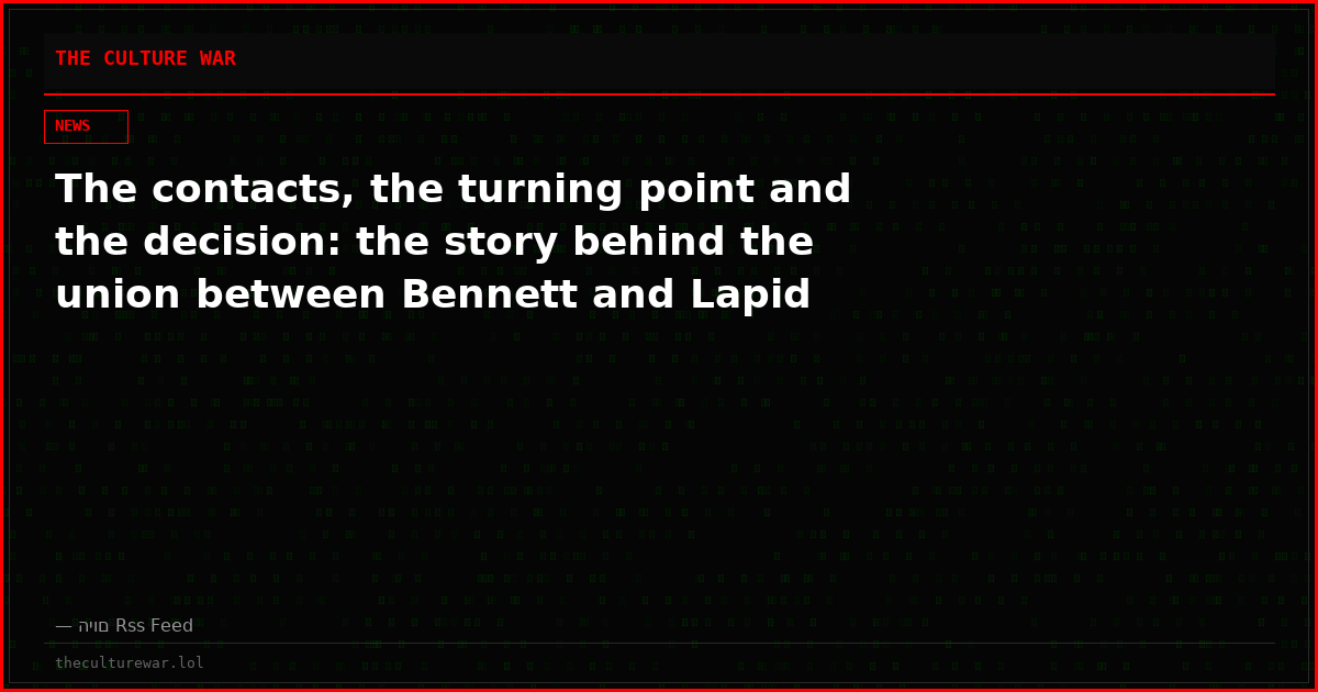 The contacts, the turning point and the decision: the story behind the union between Bennett and Lapid